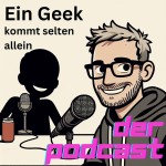 Ein Geek kommt selten allein